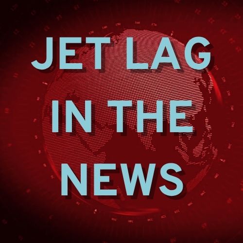 Jet Lag in the News
